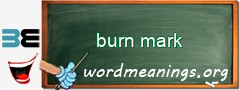 WordMeaning blackboard for burn mark